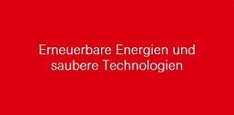 Erneuerbare Energien und saubere Technologien